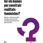 Què podem(n) fer els homes per construir realitats feministes?